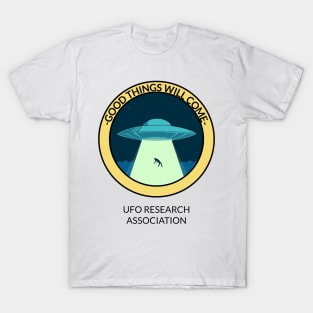 Good things will come UFO T-Shirt